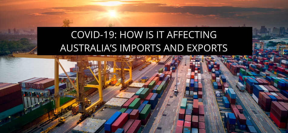 COVID-19: How is it affecting Australia’s Imports and Exports