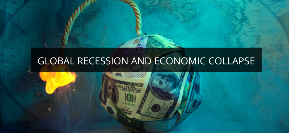 Global Recession and Economic Collapse