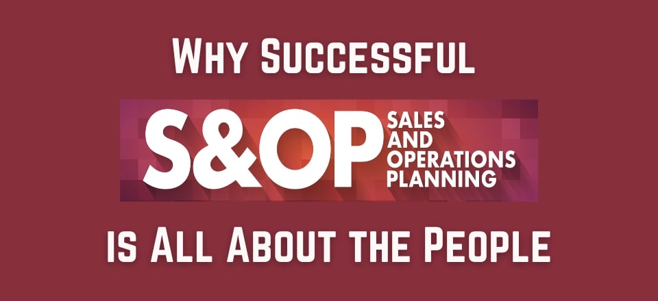Sales and Operations Planning: The Interpersonal Element